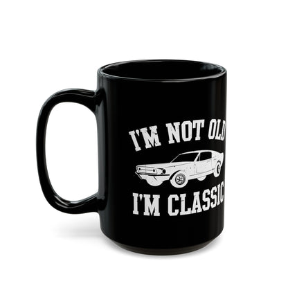 Vintage Car Black Mug – I'm Not Old, I'm Classic
