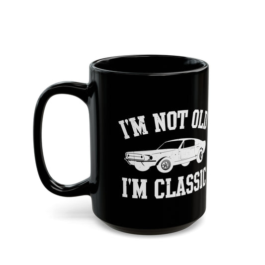 Vintage Car Black Mug – I'm Not Old, I'm Classic