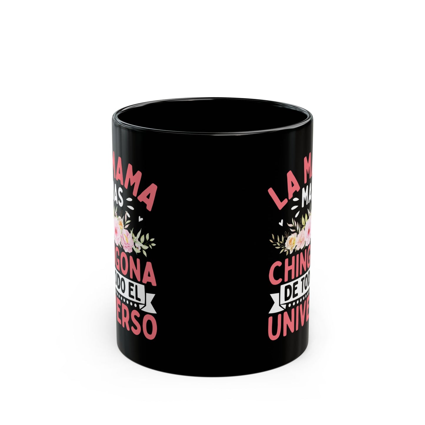 La Mama Mas Chingona De Todo El Universo Black Mug (11oz, 15oz)