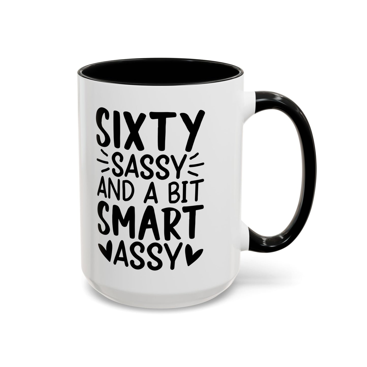 SIXTY SASSY and a bit SMART ASSY Coffee Mug (11, 15oz)