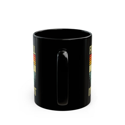 First of All I'm Delight Black Mug (11oz, 15oz)
