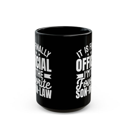 It Is Finally Official I'm The Favorite Son-in-law Black Mug (11oz, 15oz)