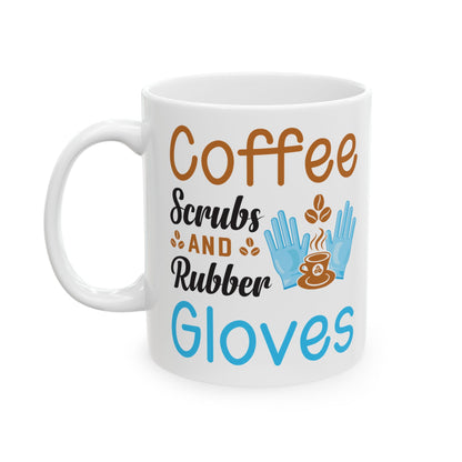 Coffee, Scrubs, and Rubber Gloves Mug – A Fun Gift for Nurses