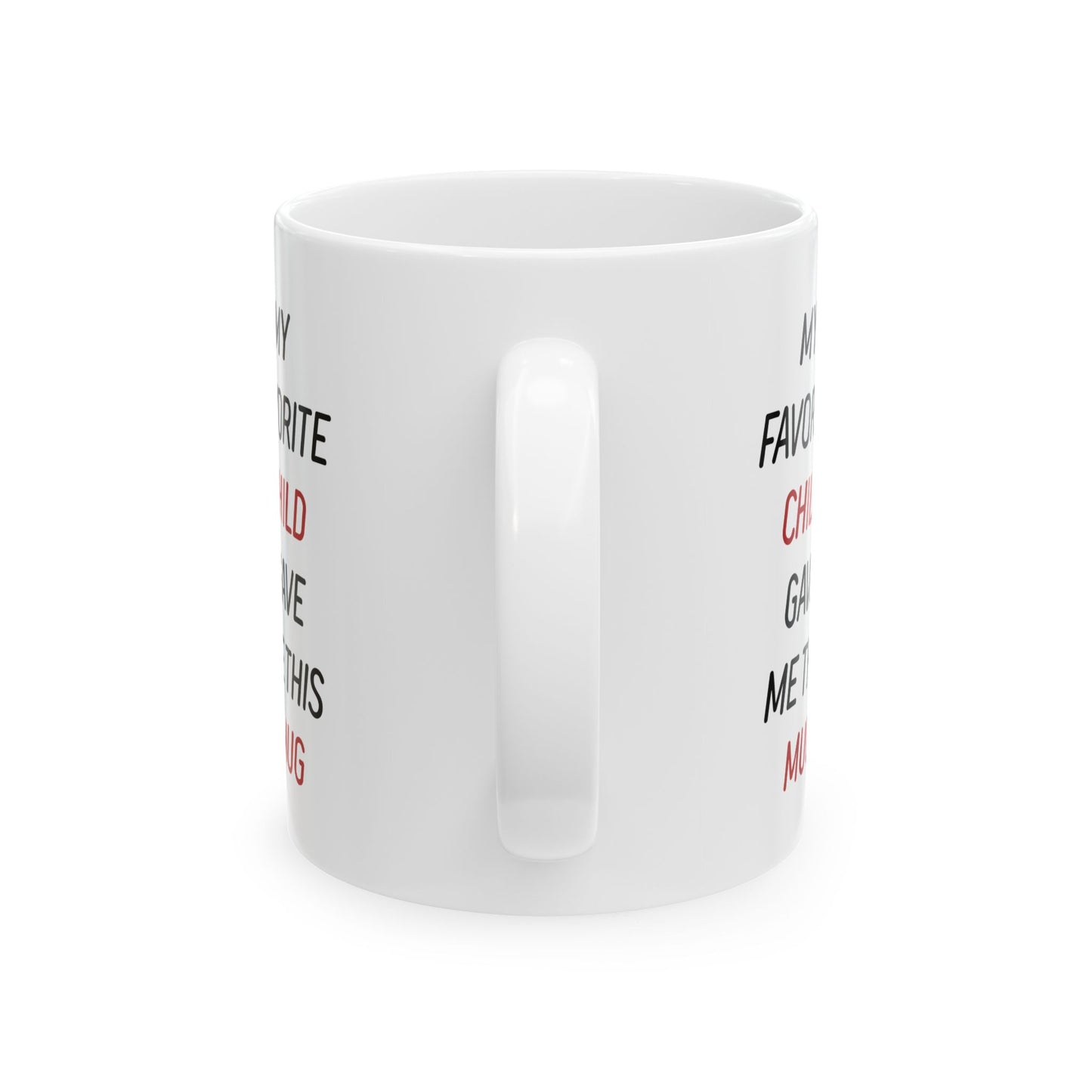 Gift from Child – My Favorite Child Gave Me This White Mug