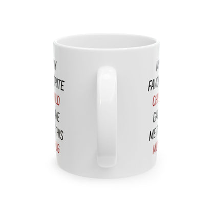 Gift from Child – My Favorite Child Gave Me This White Mug