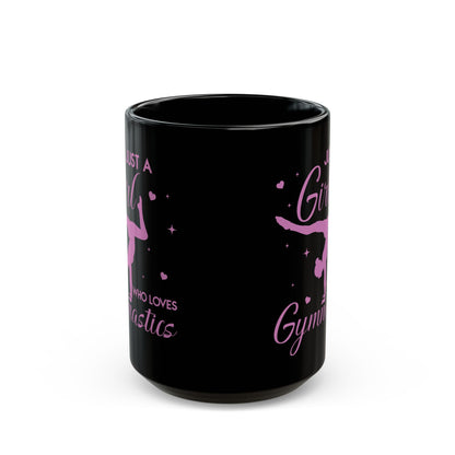 Just A Girl Who Loves Gymnastics Black Mug (11oz, 15oz)