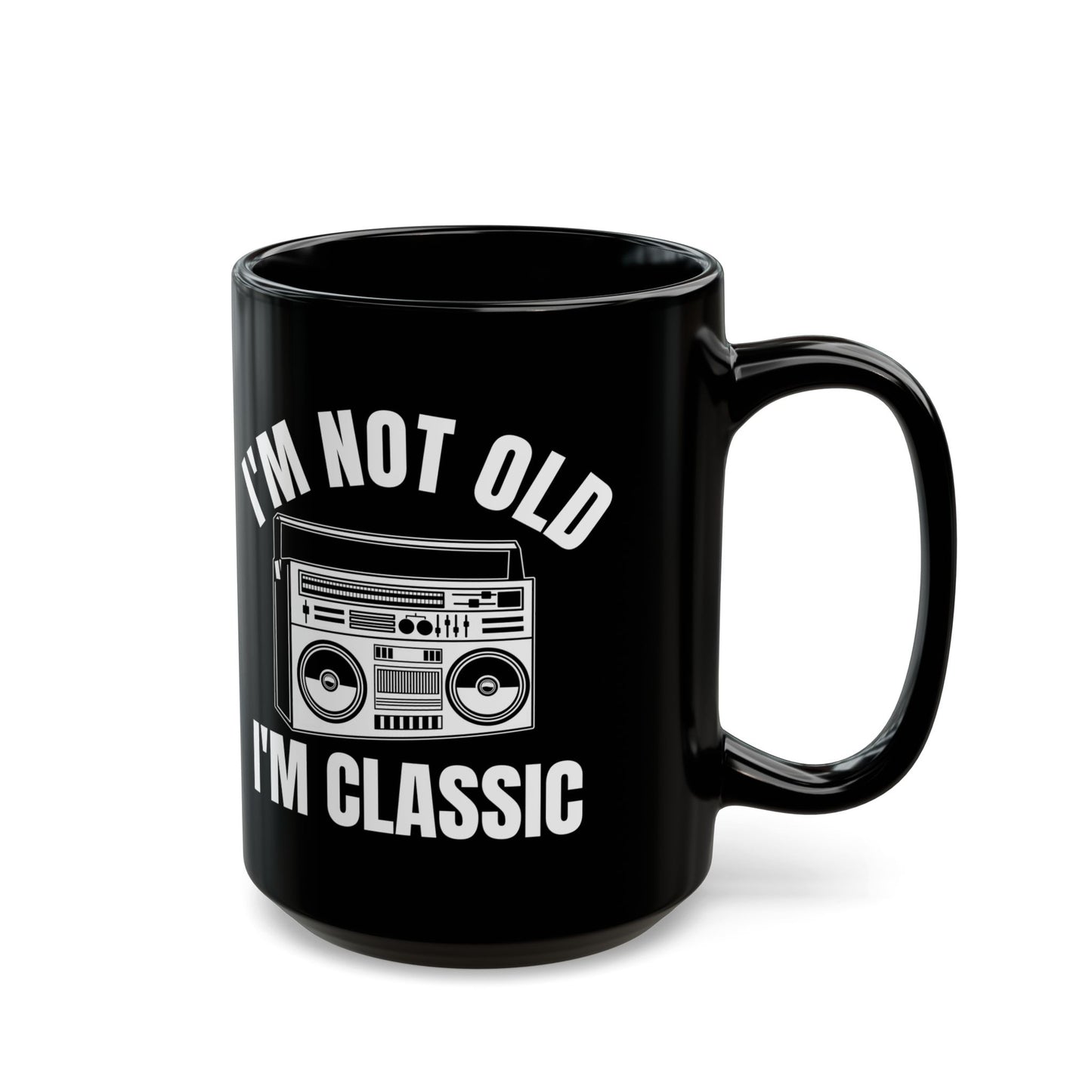 I_m Not Old I_m Classic Radio Black Mug (11oz, 15oz)