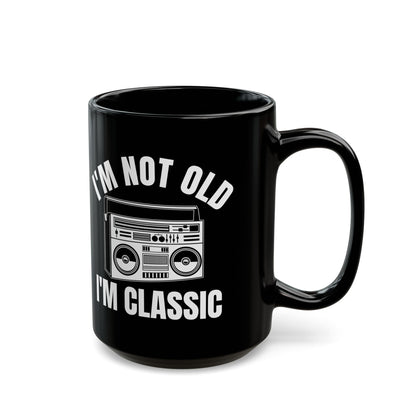 I_m Not Old I_m Classic Radio Black Mug (11oz, 15oz)