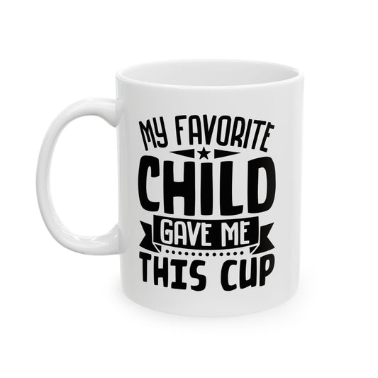 My favourite child  Mug, (11oz, 15oz)