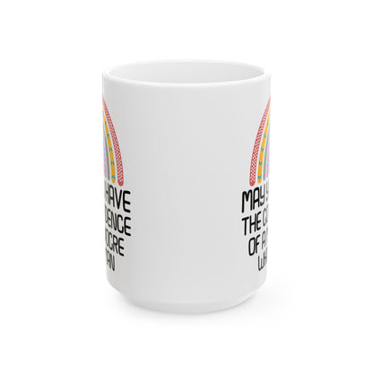 MAY YOU HAVE THE CONFIDENCE OF A MEDIOCRE WHITE MAN White Mug, (11oz, 15oz)