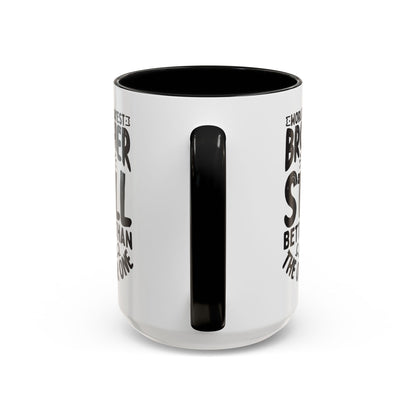 World s Okayest Brother But Still Better Than the Other One Coffee Mug (11, 15oz)