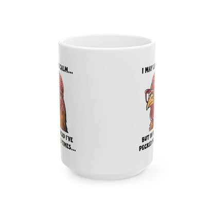 Funny Chicken Mug – I May Look Calm but I've Pecked You 3 Times