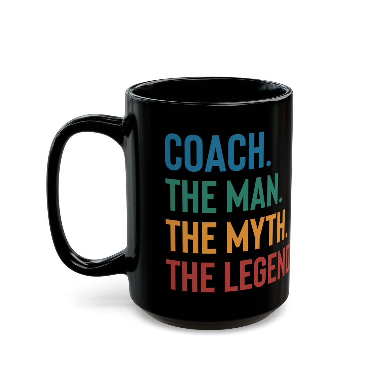 The Man The Myth The Legend Mug – Bold Typography Black Coffee Cup