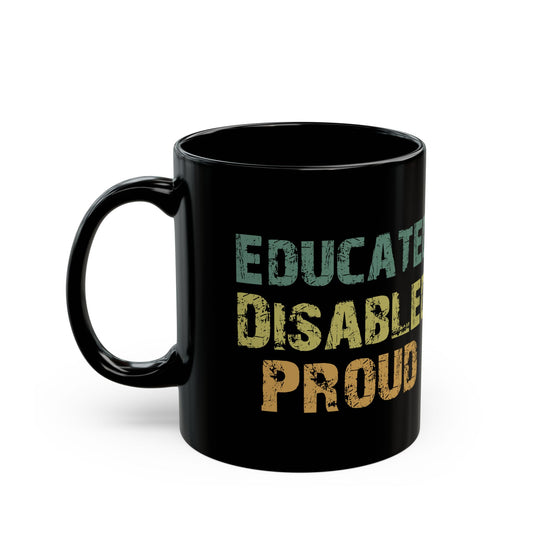 Educated Disabled Proud Mug – Black Empowerment Coffee Cup