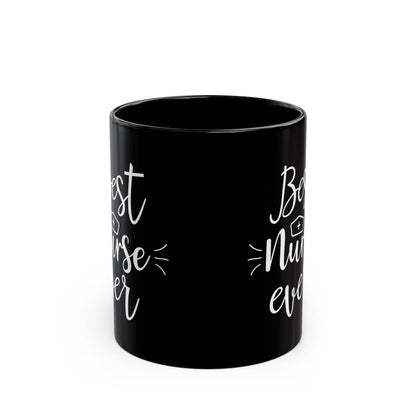 Best Nurse Ever Black Mug – Gift for Nurses, RN Appreciation