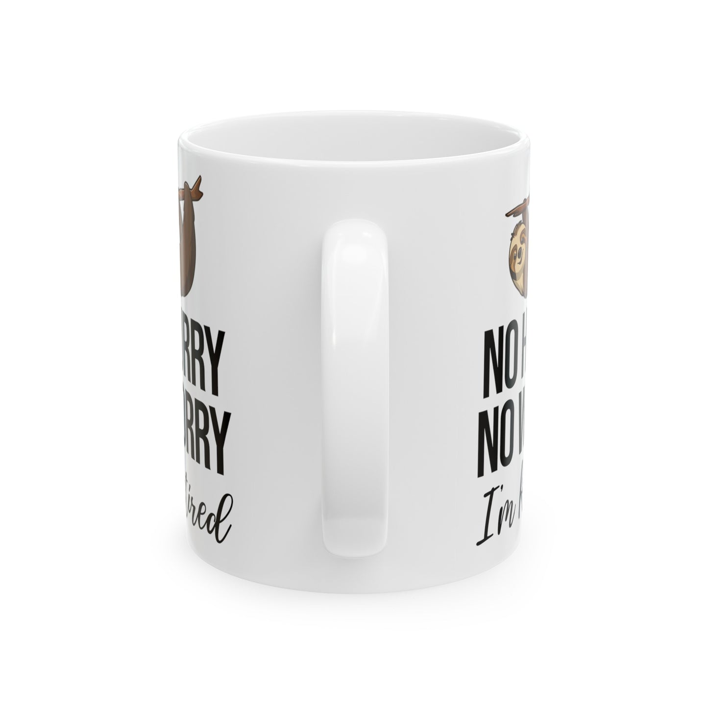 No Hurry No Worry Sloth Retirement Mug – Relaxed Retired Gift