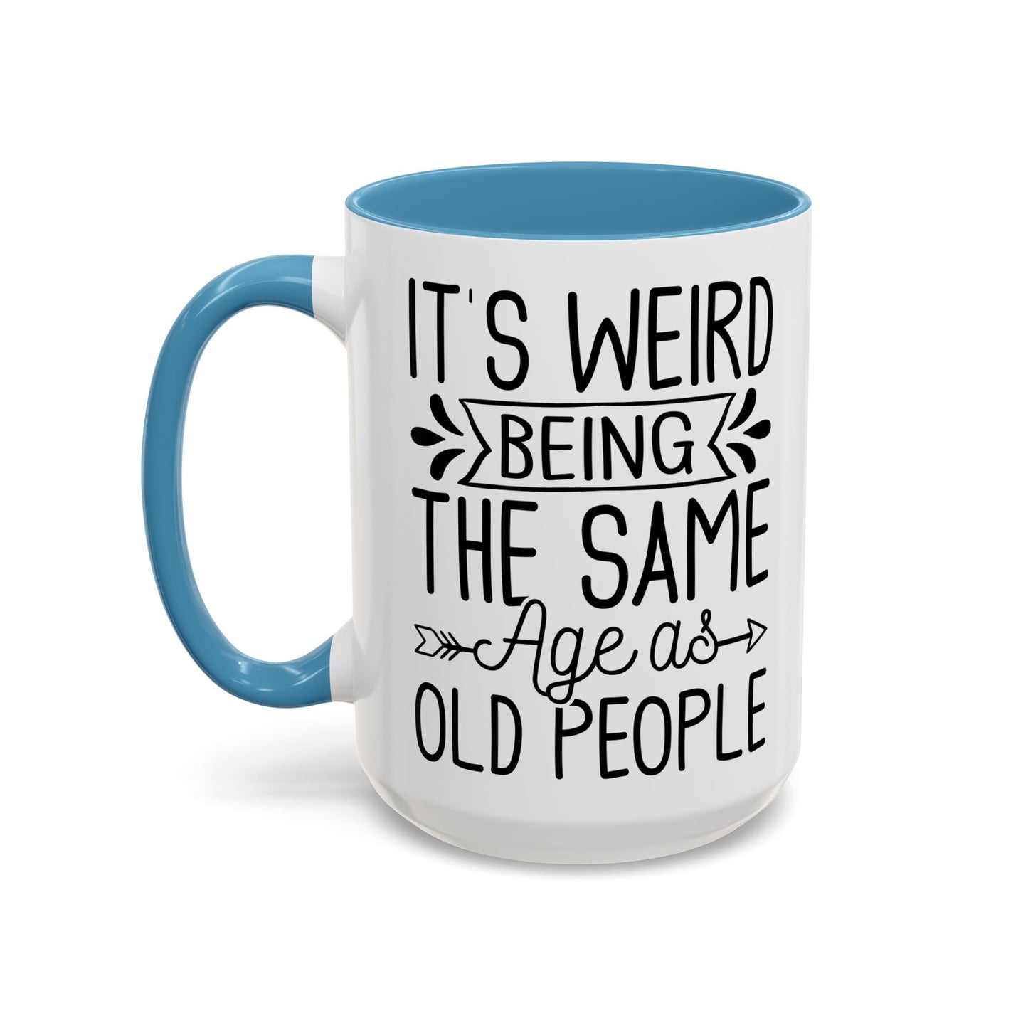 It's Weird Being The Same Age As Old People