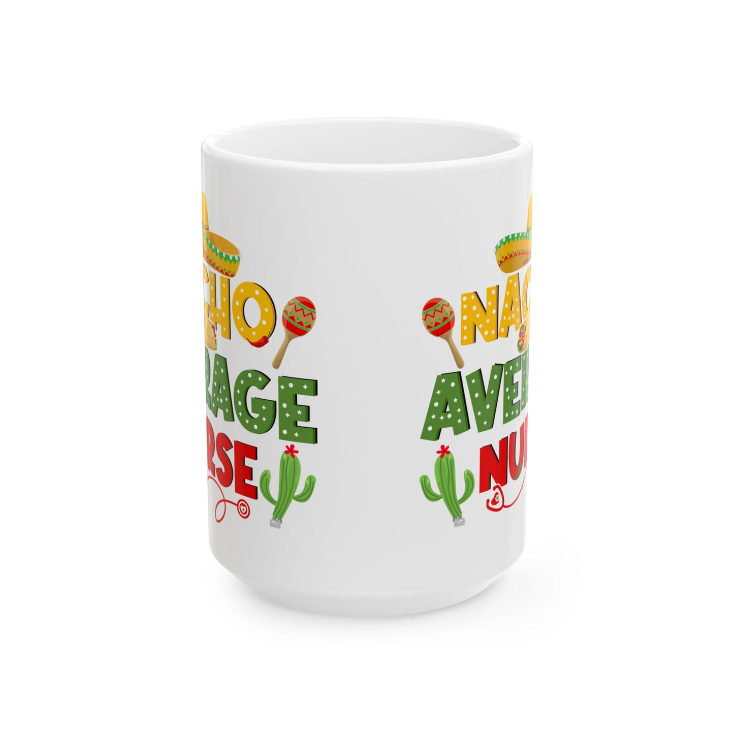Nacho Average Nurse White Mug, (11oz, 15oz)