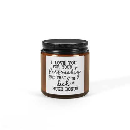 Funny Romantic Candle – I Love You for Your Personality but That D Is a Huge Bonus Sexy Gift for Him or Boyfriend