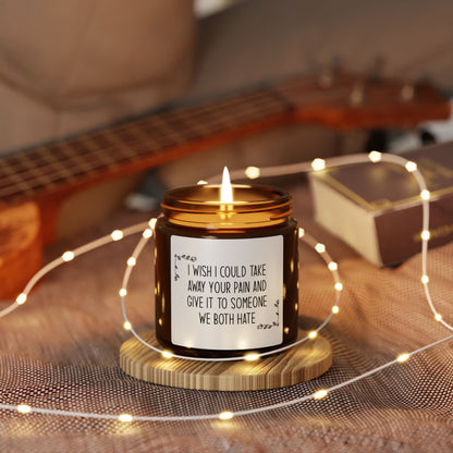 I Wish I Could Take Away Your Pain and Give It to Someone We Both Hate Candle – Funny Sympathy Gift, Best Friend Support Gift, Cheering Up Present