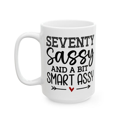 Seventy Sassy Ceramic Mug, (11oz, 15oz)