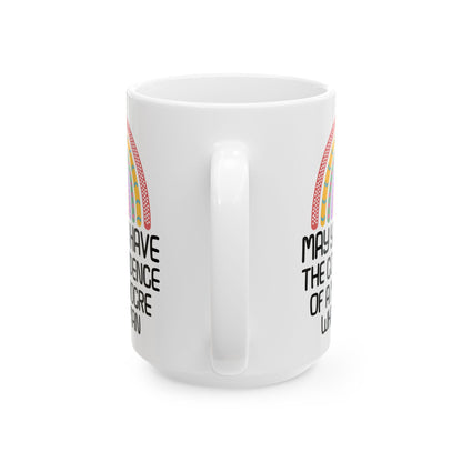 MAY YOU HAVE THE CONFIDENCE OF A MEDIOCRE WHITE MAN White Mug, (11oz, 15oz)