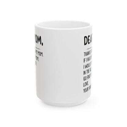 Dear mom  Mug, (11oz, 15oz)