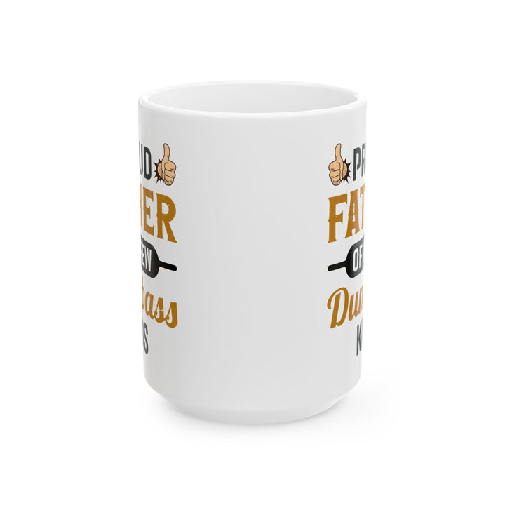 Funny Mug Gift for Dad from Kids – Proud Father of Dumb Kids