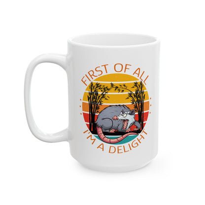 First of All, I'm a Delight Mug – White Ceramic with Possum Artwork