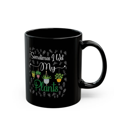 Somestimes I Wet Black Mug (11oz, 15oz)