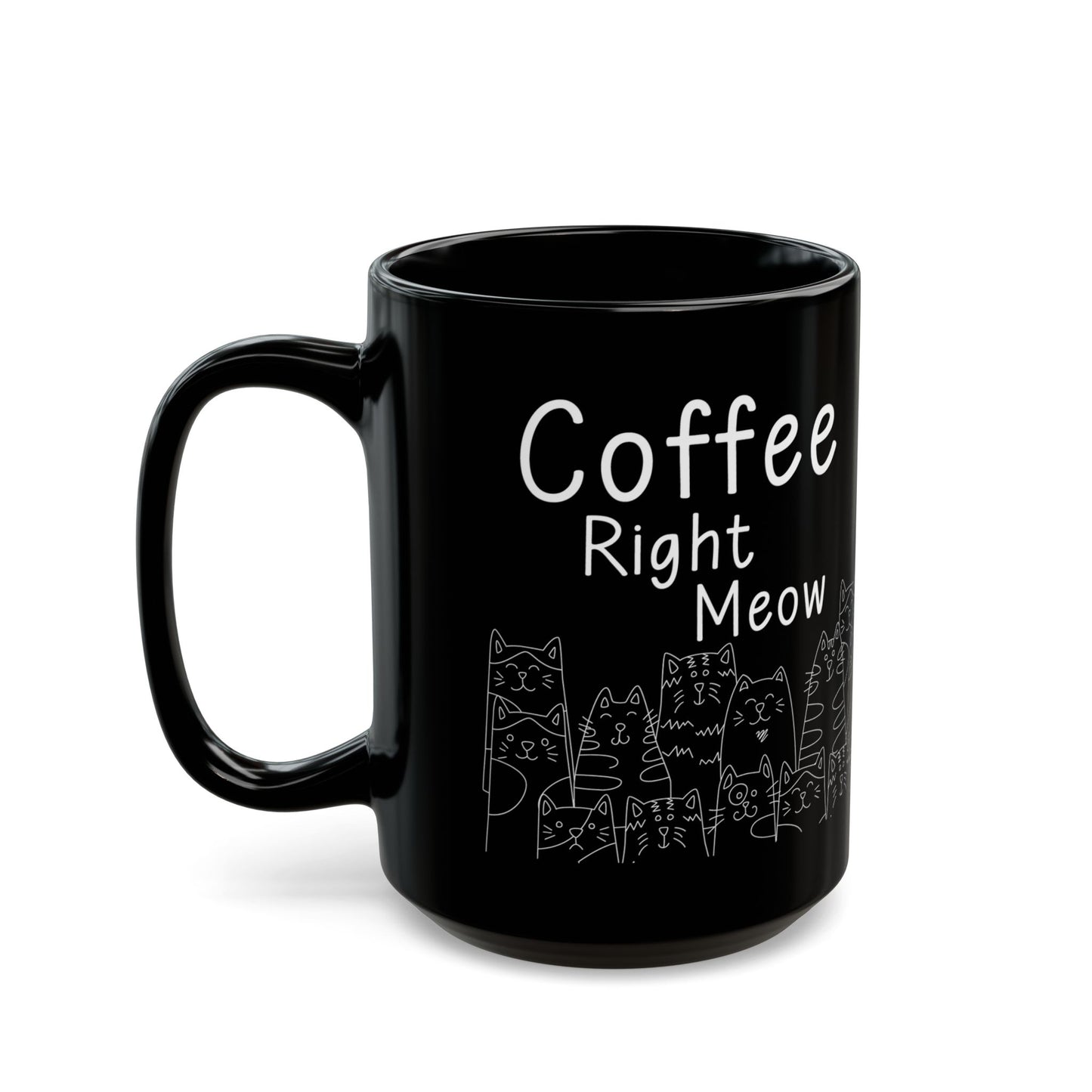 Coffee Right Meow Black Mug (11oz, 15oz)