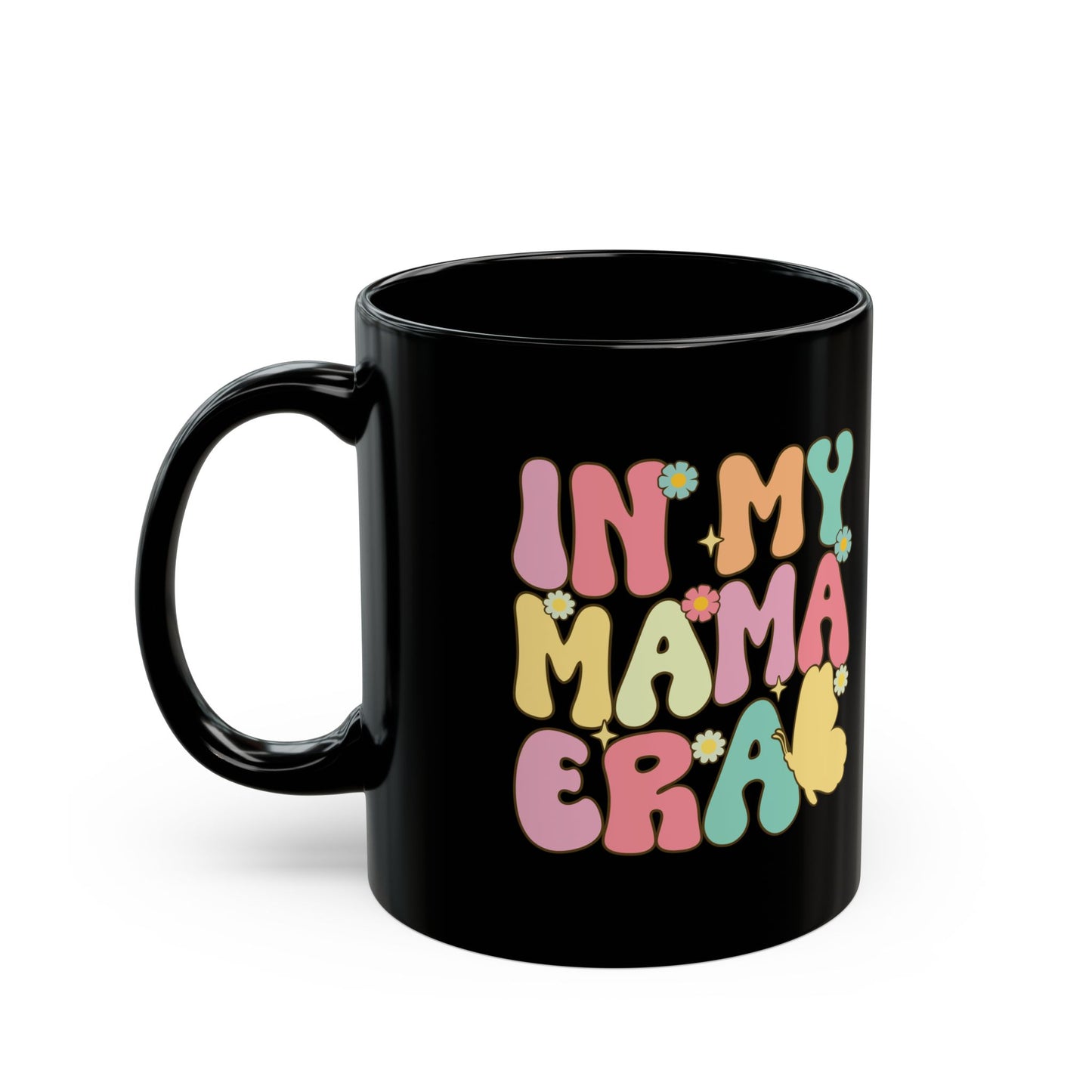In my mama era  Black Mug (11oz, 15oz)