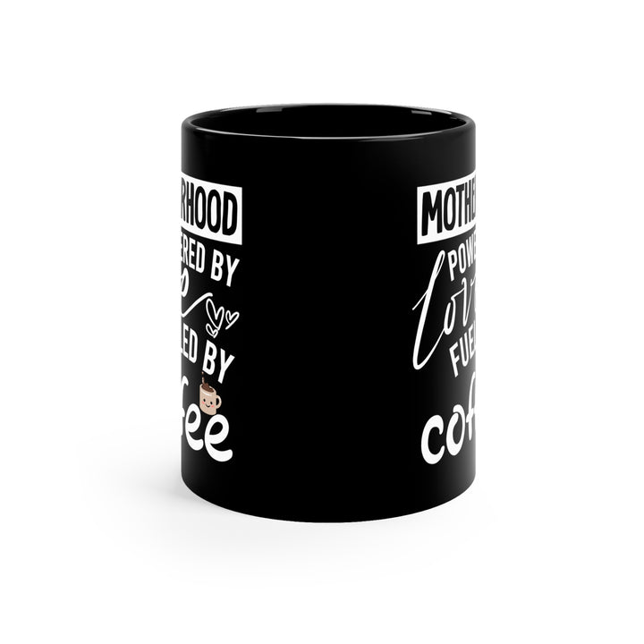 Motherhood Powered by Love Fueled by Coffee - Funny Mug for Moms
