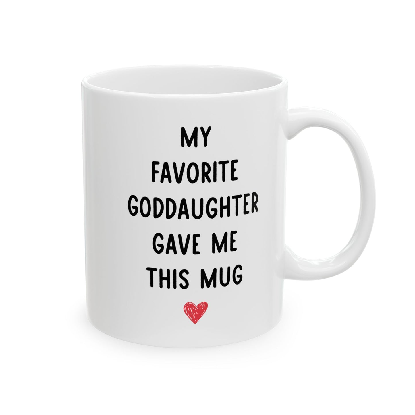 My Favorite Goddaughter Gave Me This Mug – Cute Gift for Godparent