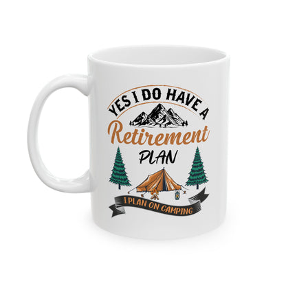 Retirement Plan Ceramic Mug, (11oz, 15oz)