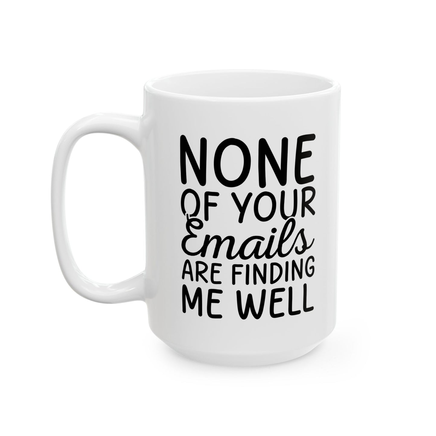 Non of you Ceramic Mug, (11oz, 15oz)