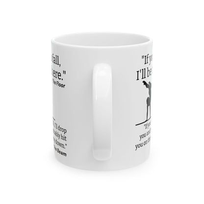 If You Fall I'll Be There White Mug, (11oz, 15oz)