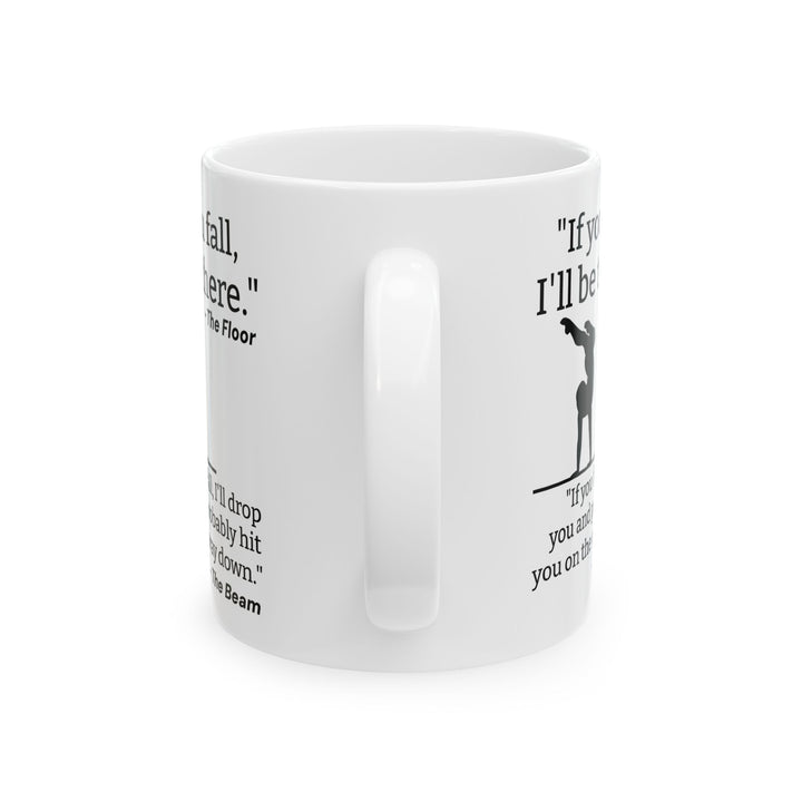 If You Fall I'll Be There White Mug, (11oz, 15oz)