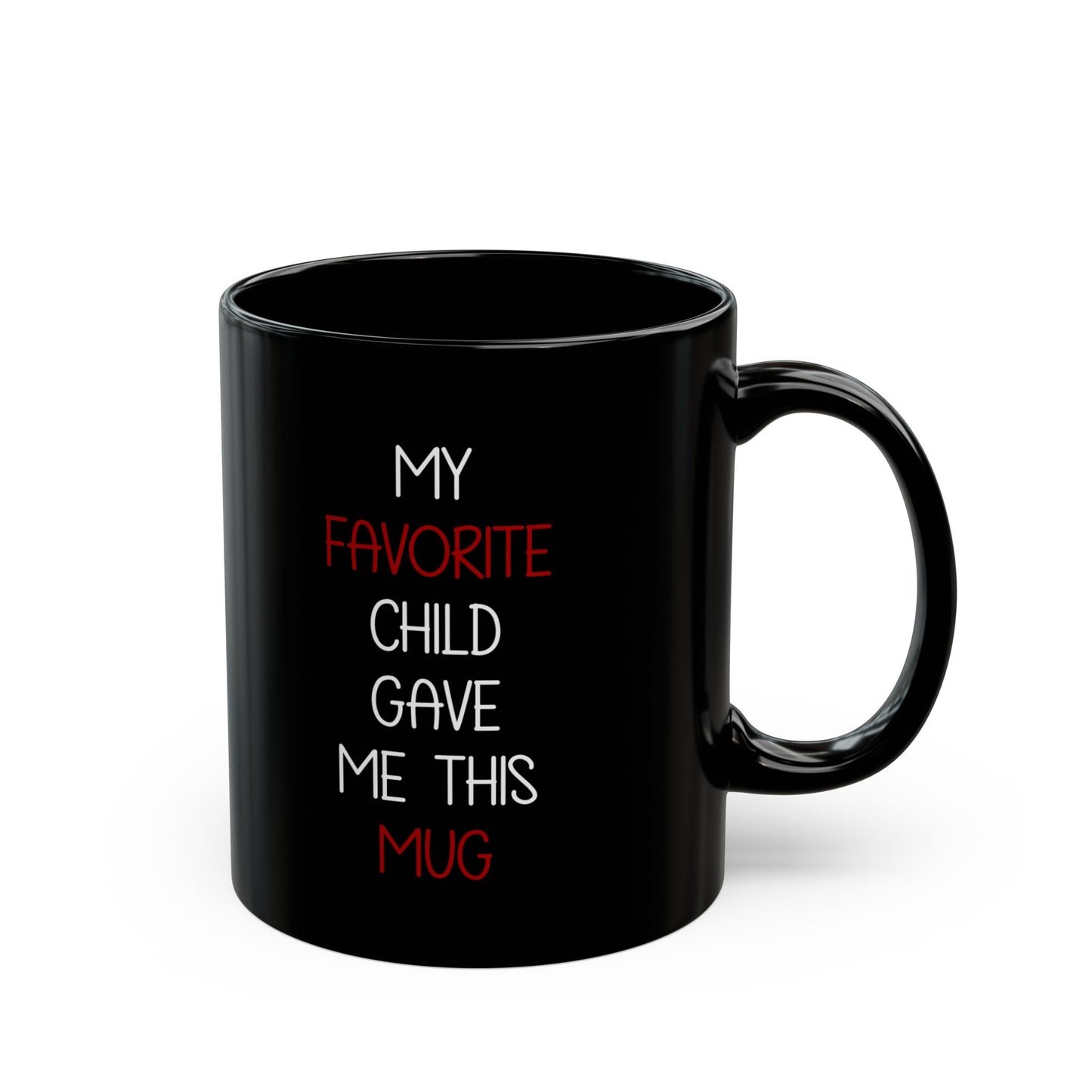 Funny Gift from Son or Daughter – My Favorite Child Gave Me Mug