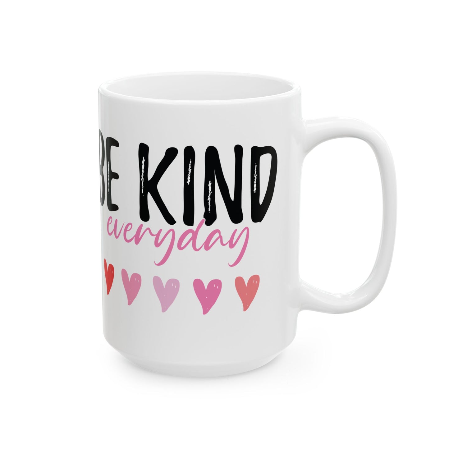 Be Kind Everyday White Mug, (11oz, 15oz)
