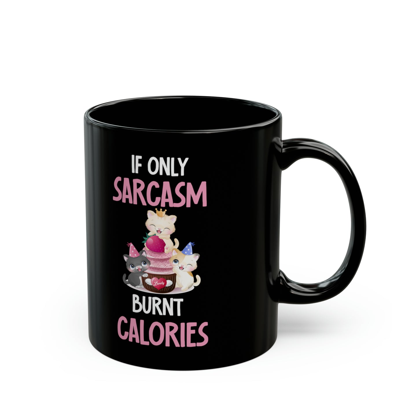 If Only Sarcasm Burnt Calories Black Cat Mug – Fun Sarcastic Quote Gift