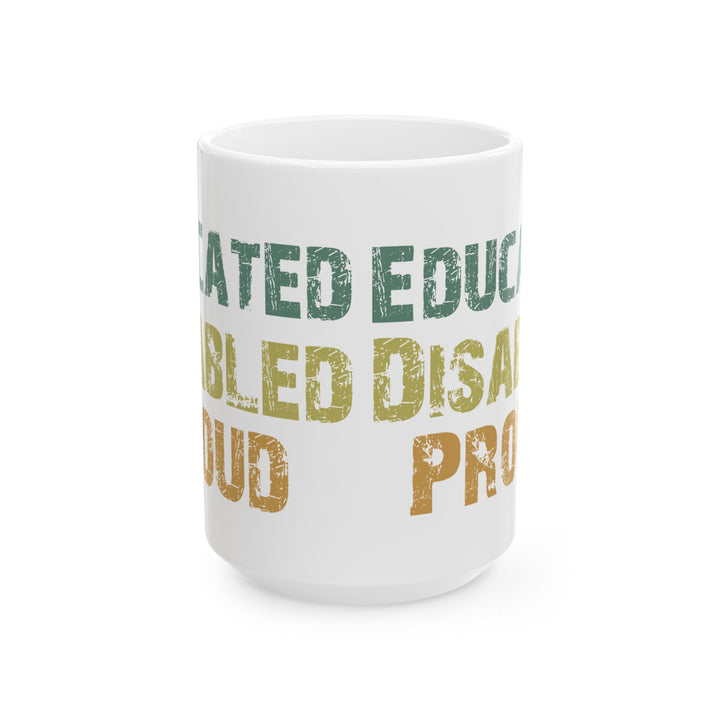 White Empowerment Coffee Mug – Disability Pride Graduation Gift for Students, Teachers & Advocates