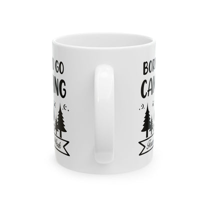 Born to Go Camping Ceramic Mug, (11oz, 15oz)