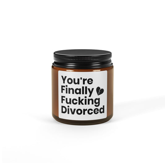 You're Finally Fucking Divorced
