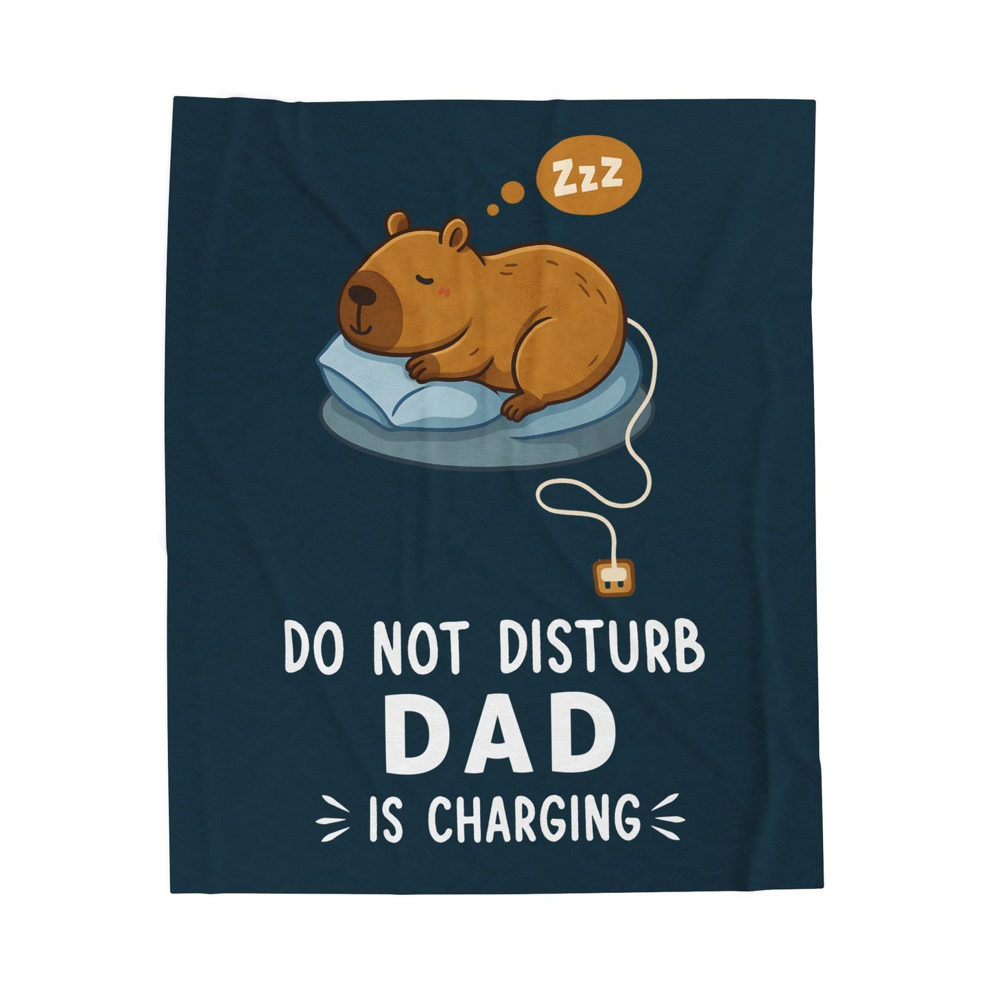 DO NOT DISTURB DAD IS CHARGING