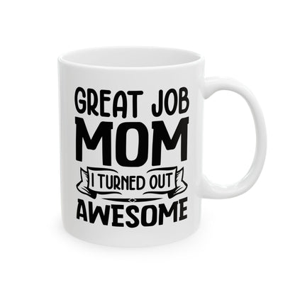 Great Job Mug, (11oz, 15oz)