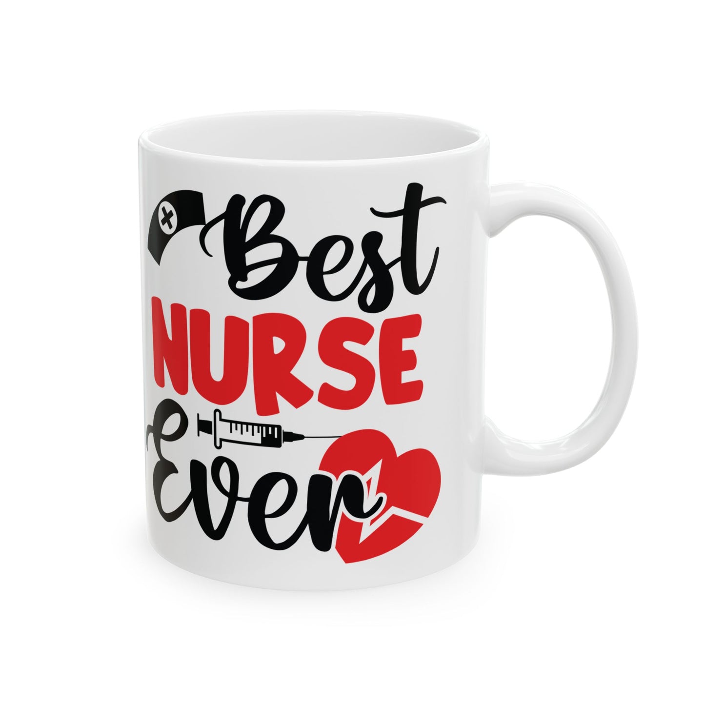 Best NURSE Ever 11oz & 15oz  white mug