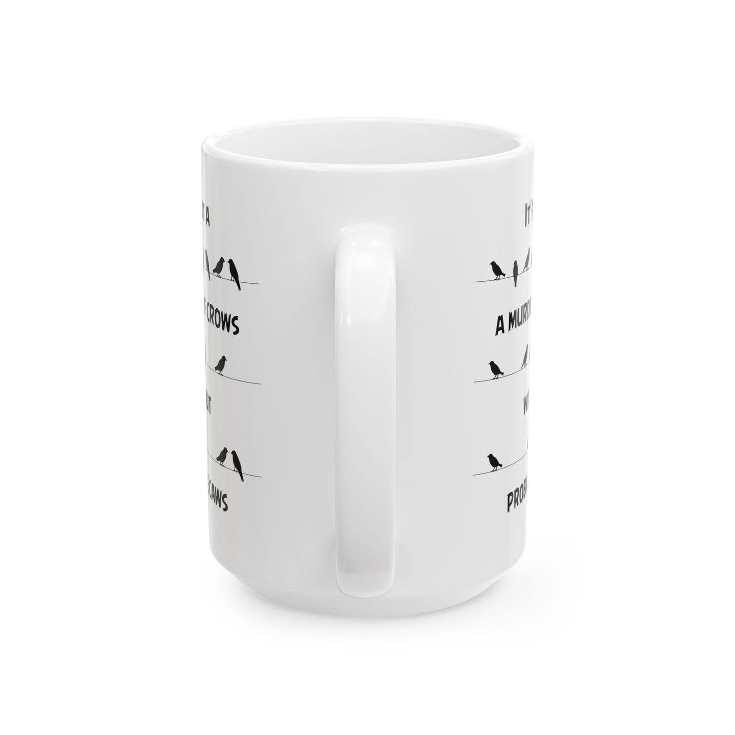 Funny Crow Mug Gift for Bird Lover – Murder of Crows Pun