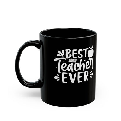 Best Teacher Ever Black Mug (11oz, 15oz)