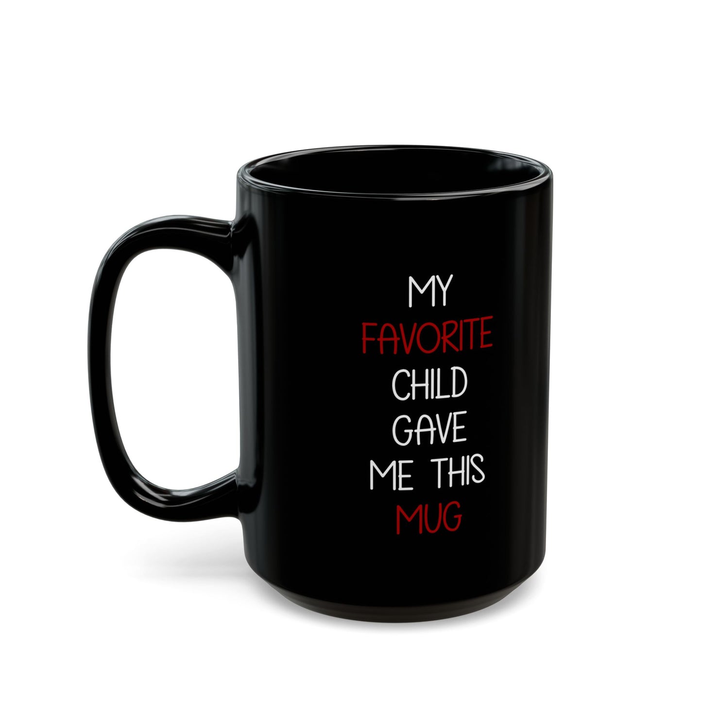 Funny Gift from Son or Daughter – My Favorite Child Gave Me Mug
